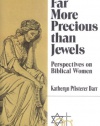 Far More Precious than Jewels: Perspectives on Biblical Women (Gender & the Biblical Tradition)