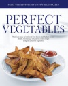 Perfect Vegetables: Part of The Best Recipe Series
