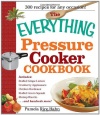 The Everything Pressure Cooker Cookbook (Everything Series)