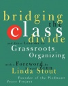Bridging the Class Divide: And Other Lessons for Grassroots Organizing
