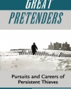 Great Pretenders: Pursuits And Careers Of Persistent Thieves (Crime & Society)