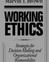 Working Ethics: Strategies for Decision Making and Organizational Responsibility