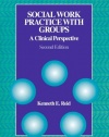 Social Work Practice with Groups: A Clinical Perspective
