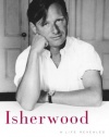 Isherwood: A Life Revealed
