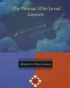 The Woman Who Loved Airports: Stories and Narratives