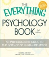 The Everything Psychology Book: Explore the human psyche and understand why we do the things we do