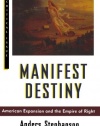 Manifest Destiny: American Expansion and the Empire of Right (Hill and Wang Critical Issues)