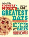 Southern Living Country Music's Greatest Eats - presented by CMT: Showstopping recipes & riffs from country's biggest stars