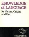 Knowledge of Language: Its Nature, Origins, and Use (Convergence)