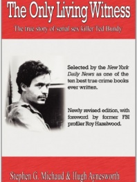 The Only Living Witness: The true story of serial sex killer Ted Bundy