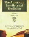 The American Intellectual Tradition: Volume I: 1630-1865 (Volume 1)
