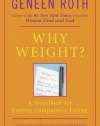 Why Weight? A Guide to Ending Compulsive Eating