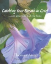 Catching Your Breath in Grief: ...and grace will lead you home