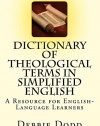 Dictionary of Theological Terms in Simplified English: A Resource for English-Language Learners
