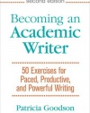 Becoming an Academic Writer: 50 Exercises for Paced, Productive, and Powerful Writing