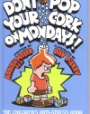 Don't Pop Your Cork on Mondays!: The Children's Anti-Stress Book