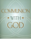 Communion With God (Puritan Paperbacks: Treasures of John Owen for Today's Readers)