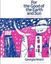 For the Good of the Earth and Sun: Teaching Poetry (Heinemann/Cassell Language & Literacy S)