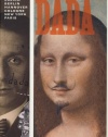 Dada: Zurich, Berlin, Hannover, Cologne, New York, Paris