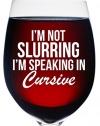 Funny Wine Glass - Not Slurring Speaking In Cursive 16 oz - Unique Birthday Drinking Gifts For Women Mom Wife Girlfriend Sister Best Friend Coworker or Daughter - Christmas Xmas Present For Her Men
