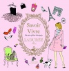 Ladurée Savoir Vivre: The Art of Fine Living (Laduree)