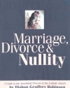 Marriage, Divorce & Nullity: A Guide to the Annulment Process in the Catholic Church