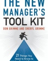 The New Manager's Tool Kit: 21 Things You Need to Know to Hit the Ground Running