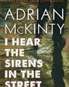 I Hear the Sirens in the Street: A Detective Sean Duffy Novel (The Troubles Trilogy)