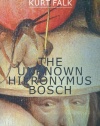 The Unknown Hieronymus Bosch