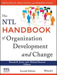 The NTL Handbook of Organization Development and Change: Principles, Practices, and Perspectives
